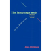 The Language Web: The Power and Problem of Words - The 1996 BBC Reith Lectures