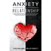 Anxiety in Relationship: How to Eliminate Negative Thinking, Jealousy, Attachment and Overcome Couple Conflicts. Insecurity and Fear of Abandon