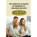 The Complete Guidance Of Bringing Up Children God Way: Biblical Wisdom For Raising Your Child: What Does The Bible Say About Raising Your Child