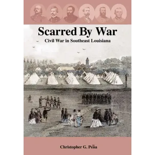 Scarred by War: Civil War in Southeast Louisiana