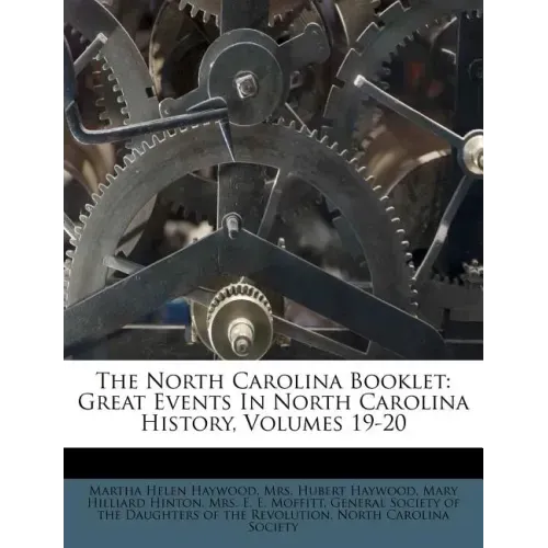 The North Carolina Booklet: Great Events in North Carolina History, Volumes 19-20