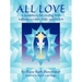 All Love: A Guidebook for Healing with Sekhem-Seichim-Reiki and SKHM