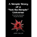 A Simple Story of a "Not-So-Simple" Universe: It's not the only story. It's just my story!