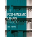 The Post-Pandemic Library Handbook