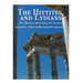 The Hittites and Lydians: The History and Legacy of Ancient Anatolia's Most Influential Civilizations