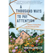 A Thousand Ways to Pay Attention: Discovering the Beauty of My ADHD Mind - A Memoir