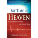 My Time in Heaven: One Man's Remarkable Story of Dying and Coming Back