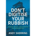 Don't Digitise Your Rubbish: Integrate, Simplify, and Systematise Your Operations First