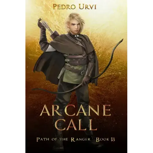 Arcane Call: (Path of the Ranger Book 13)