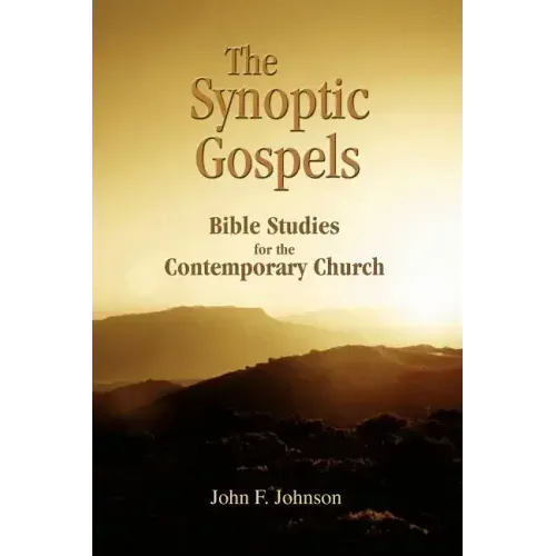The Synoptic Gospels: Bible Studies for the Contemporary Church