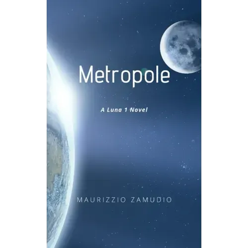 Metropole: A Luna 1 Novel