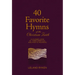 40 Favorite Hymns of the Christian Faith: A Closer Look at Their Spiritual and Poetic Meaning