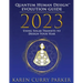 2023 Quantum Human Design(tm) Evolution Guide: Using Solar Transits to Design Your Year