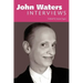 John Waters: Interviews