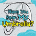 Have You Seen My Umbrella?