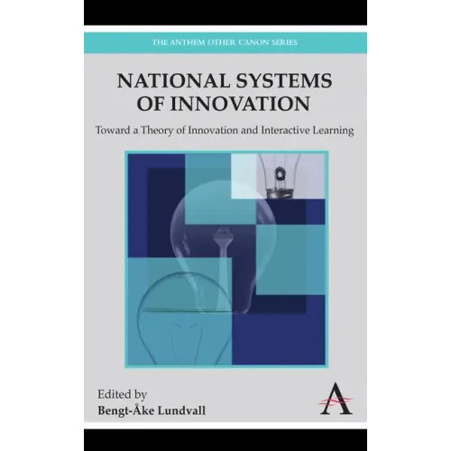 National Systems of Innovation: Toward a Theory of Innovation and Interactive Learning