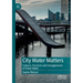 City Water Matters: Cultures, Practices and Entanglements of Urban Water
