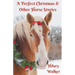 A Perfect Christmas & Other Horse Stories