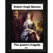 The Queen's Tragedy 1907. by: Robert Hugh Benson (Historical fiction)
