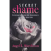 Secret Shame: Overcoming Pain and Brokenness After an Abortion
