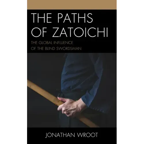 The Paths of Zatoichi: The Global Influence of the Blind Swordsman