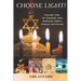 Choose Light!: Chassidic Tales for Chanukah, Rosh Hashanah, Sukkos, Passover & Shavuos