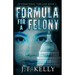 Formula For A Felony: International Thriller Book 4