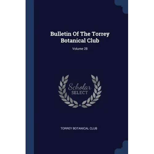Bulletin Of The Torrey Botanical Club; Volume 28