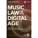Music Law in the Digital Age - 4th Edition: Copyright Essentials for Today's Music Business