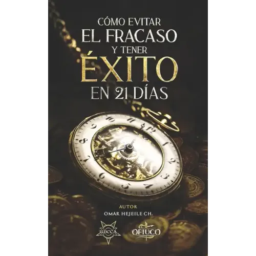 Cómo Evitar el Fracaso y Tener Éxito en 21 Días
