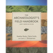 The Archaeologist's Field Handbook
