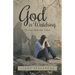 God Is Watching!: The Lord Hears Our Prayers