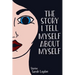 The Story I Tell Myself about Myself