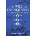 The Will to Do Nothing: An expression of the Heart
