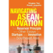 Navigating Aseannovation: The Reservoir Principle and Other Essays on Startups and Innovation in Southeast Asia