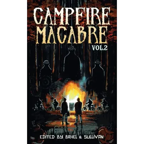Campfire Macabre: Volume 2