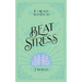 If I Really Wanted to Beat Stress, I Would...