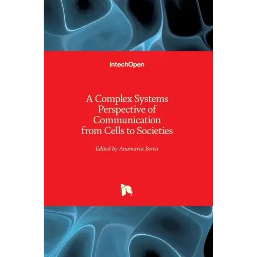 A Complex Systems Perspective of Communication from Cells to Societies