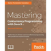 Mastering Concurrency Programming with Java 9 - Second Edition: Fast, reactive and parallel application development