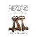 The Keys to Healing: A Handbook for Miracles