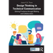 Design Thinking in Technical Communication: Solving Problems through Making and Collaboration