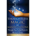 Thoughtless Magic and Manifestations: Through Non Verbal Protocols