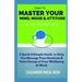 Master Your Mind, Mood & Attitude In The Workplace: A Quick & Simple Guide To Manage Your Emotions & Take Charge of Your Wellbeing At Work