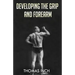 Developing the Grip and Forearm