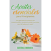 Aceites Esenciales Para Principiantes: Una Guía Para La Curación Con Aromaterapia Y Recetas De Aceites Esenciales Para La Belleza Y La Salud