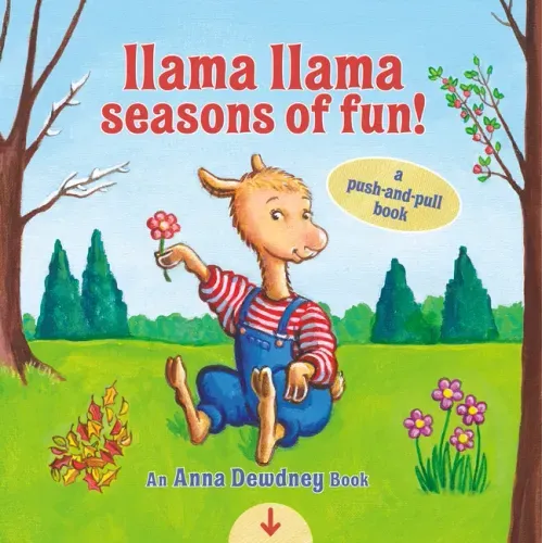 Llama Llama Seasons of Fun!: A Push-And-Pull Book