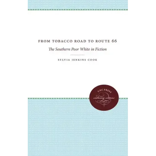 From Tobacco Road to Route 66: The Southern Poor White in Fiction