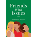 Friends with Issues