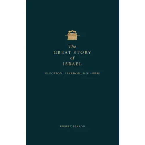 The Great Story of Israel: Election, Freedom, Holiness