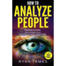 How to Analyze People: 2 Manuscripts - How to Master Reading Anyone Instantly Using Body Language, Personality Types, and Human Psychology